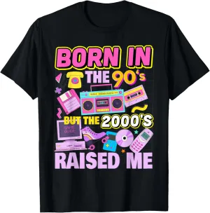 Born In The 90's But The 2000's Raised Me Vintage Retro 90s T-Shirt